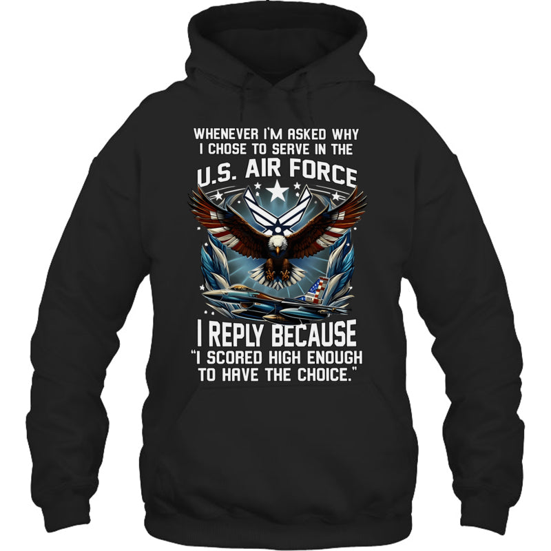 BlackHoodieWheneverImAskedWhyIChoseToServeInTheUSAirForceGiftForVeteran