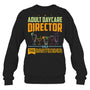 BlackSweatshirtAdultDaycareDirectorTheBartenderAkaBartenderTShirt