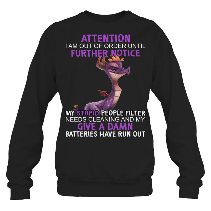 BlackSweatshirtAttentionIAmOutOfOrderFurtherNoticeDragonGiftForDragonLovers