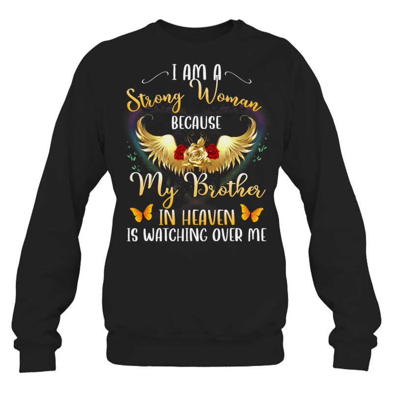 BlackSweatshirtIAmAStrongWomanBecauseMyBrotherInHeavenWatchingMeHeaven