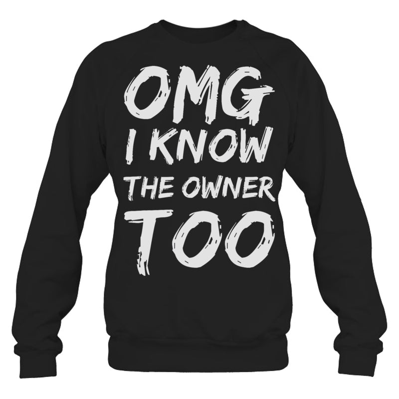 BlackSweatshirtIKnowTheOwnerTooFunnyBartenderBouncerPubBartenderTShirt