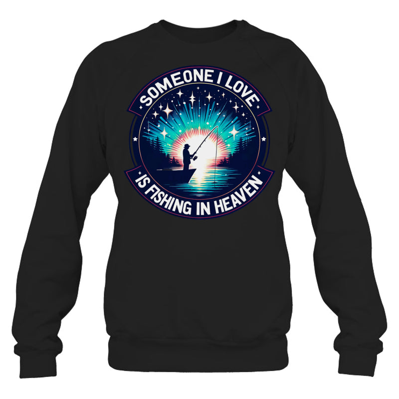 BlackSweatshirtSomeoneILoveIsFishingInHeaven