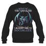 BlackSweatshirtWhenThatWasCloseIAlmostHadToSocializeGiftForDragonLovers