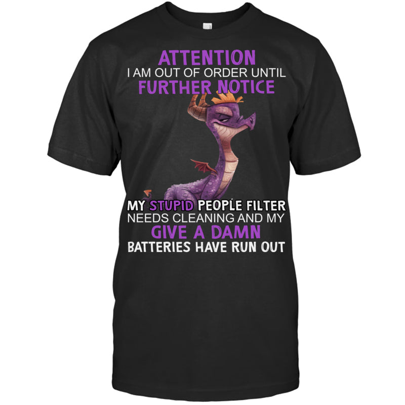 BlackTshirtAttentionIAmOutOfOrderFurtherNoticeDragonGiftForDragonLovers