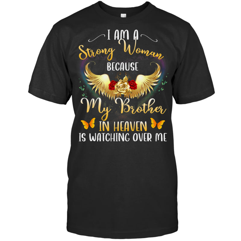 BlackTshirtIAmAStrongWomanBecauseMyBrotherInHeavenWatchingMeHeaven