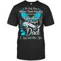 BlackTshirtTheOnlyThingBetterMyDadIsMyGuardianAngelMissingMyDadInHeavenMemorialGift