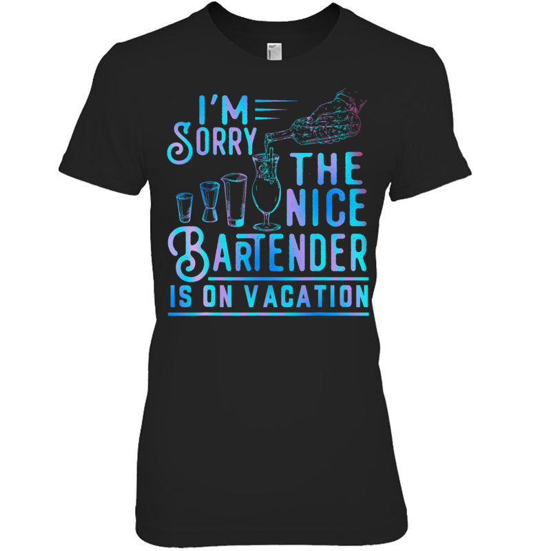 BlackWomanTshirtI_mSorryTheNiceBartenderIsOnVacationGiftForBartender