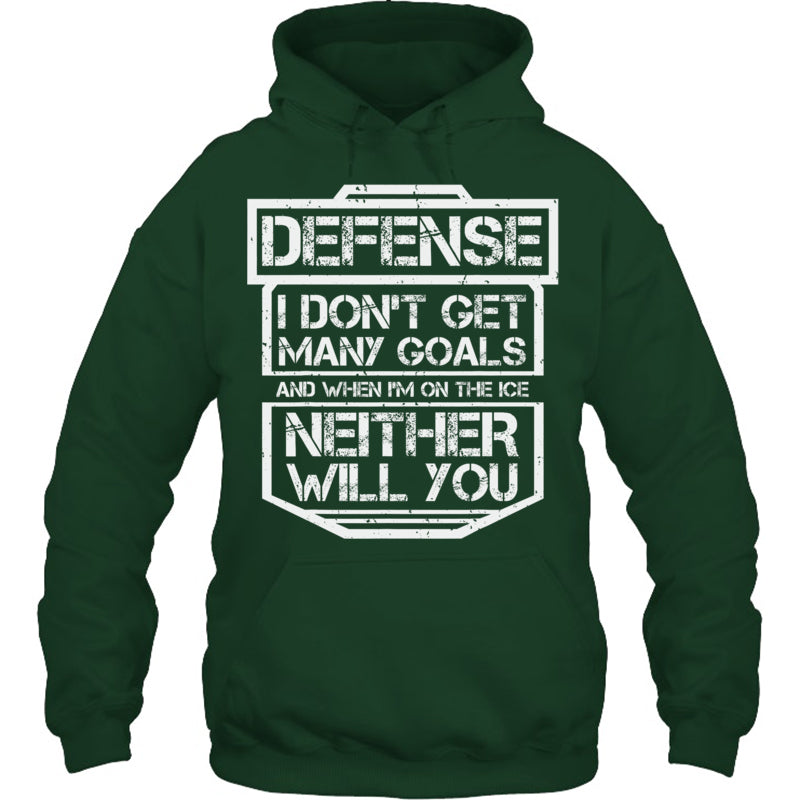 ForestGreenHoodieDefenseIDon_tGetManyGoalsGiftForIceHockeyFanIceHockeyPlayer