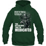 ForestGreenHoodieDysfunctionalVeteranYouBetterHopeThatI_mMedicatedGiftForVeteran