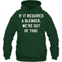 ForestGreenHoodieIfItRequiresABlenderWe_reOutOfThatGiftForBartender