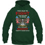 ForestGreenHoodieTooOldToFightTooSlowToRunButICanStillShootGiftForVeteran