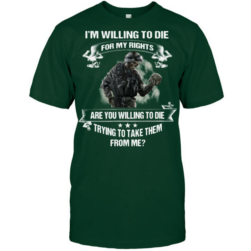 ForestGreenTshirtImWillingToDieForMyRightGiftForVeteran