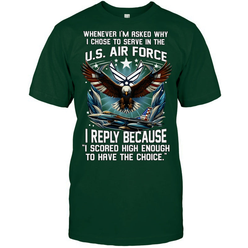 ForestGreenTshirtWheneverImAskedWhyIChoseToServeInTheUSAirForceGiftForVeteran