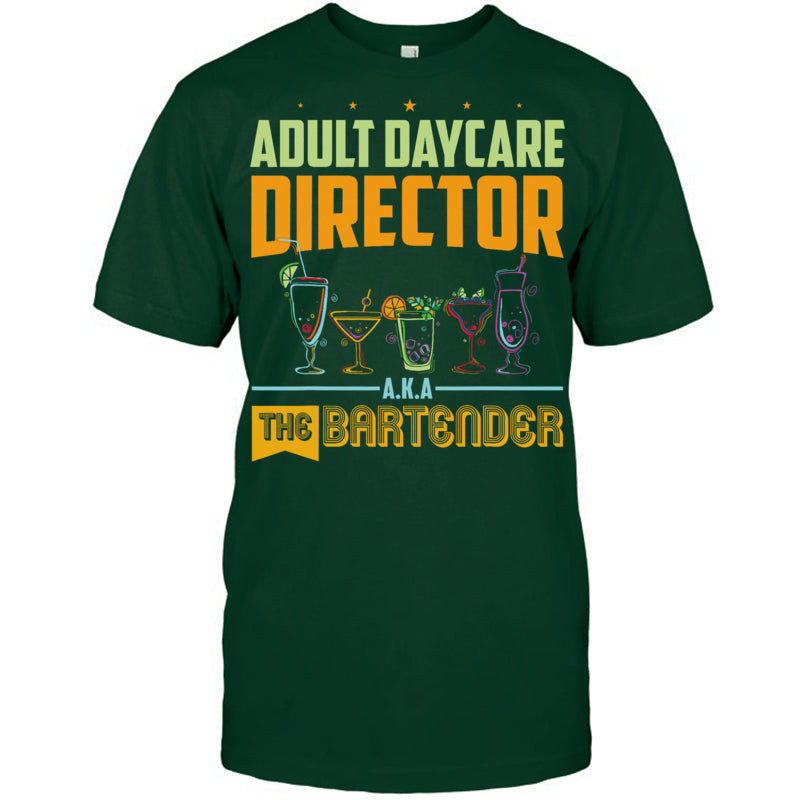Forest_Green_Tshirt_Adult_Daycare_Director_The_Bartender_Aka_Bartender_T_Shirt