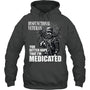 HeatherDarkGreyHoodieDysfunctionalVeteranYouBetterHopeThatI_mMedicatedGiftForVeteran