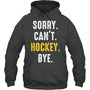 HeatherDarkGreyHoodieSorryCan_tHockeyByeMenWomenGiftForIceHockeyFanIceHockeyPlayer
