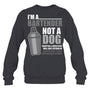HeatherDarkGreySweatshirtMixologistImABartenderNotADogBartenderBartendingBartenderTShirt