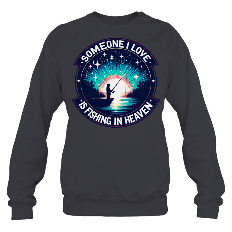 HeatherDarkGreySweatshirtSomeoneILoveIsFishingInHeaven