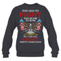 HeatherDarkGreySweatshirtTooOldToFightTooSlowToRunButICanStillShootGiftForVeteran