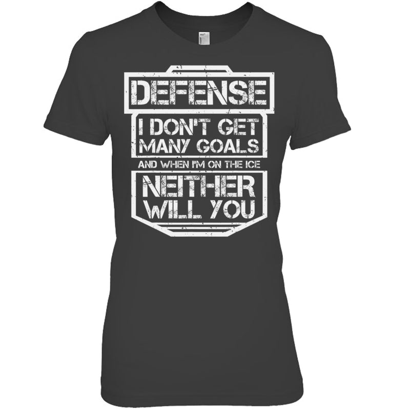 HeatherDarkGreyWomanTshirtDefenseIDon_tGetManyGoalsGiftForIceHockeyFanIceHockeyPlayer