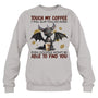 HeatherGreySweatshirtTouchMyCoffeeIWillSlapYouSoHardGiftForDragonLovers