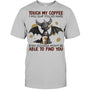 HeatherGreyTshirtTouchMyCoffeeIWillSlapYouSoHardGiftForDragonLovers