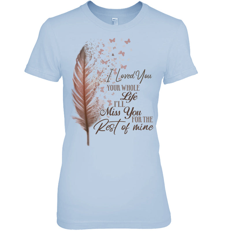 LightBlueWomanTshirtILovedYouYourWholeLifeI_llMissYouTheRestOfMineHeavenV2