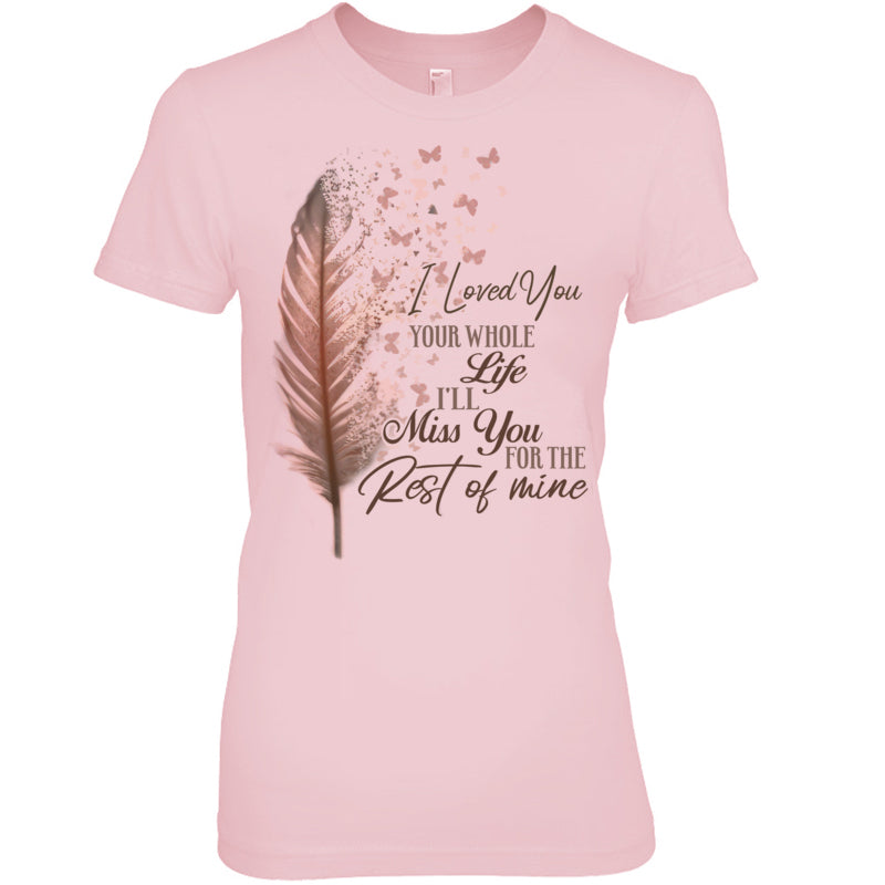 LightPinkWomanTshirtILovedYouYourWholeLifeI_llMissYouTheRestOfMineHeavenV2