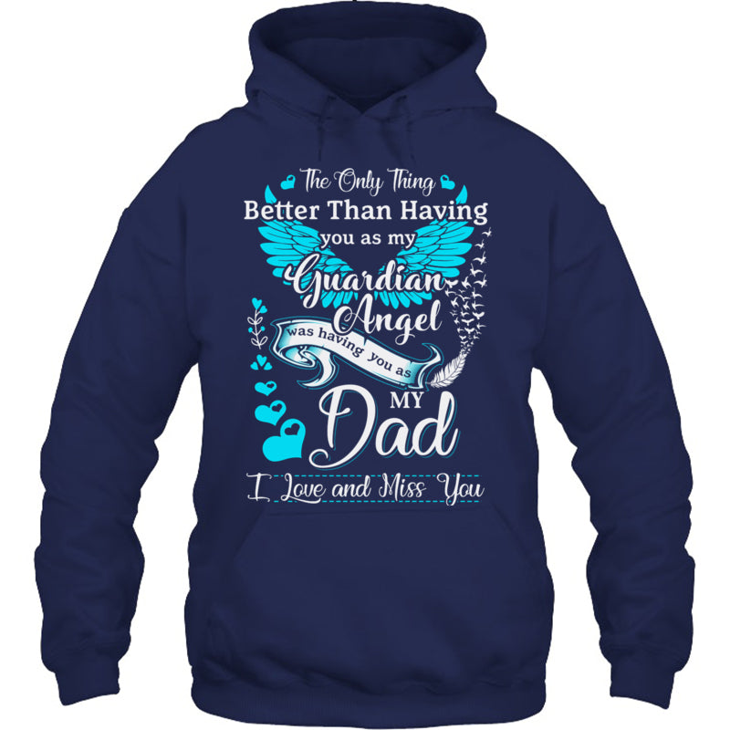 NavyHoodieTheOnlyThingBetterMyDadIsMyGuardianAngelMissingMyDadInHeavenMemorialGift