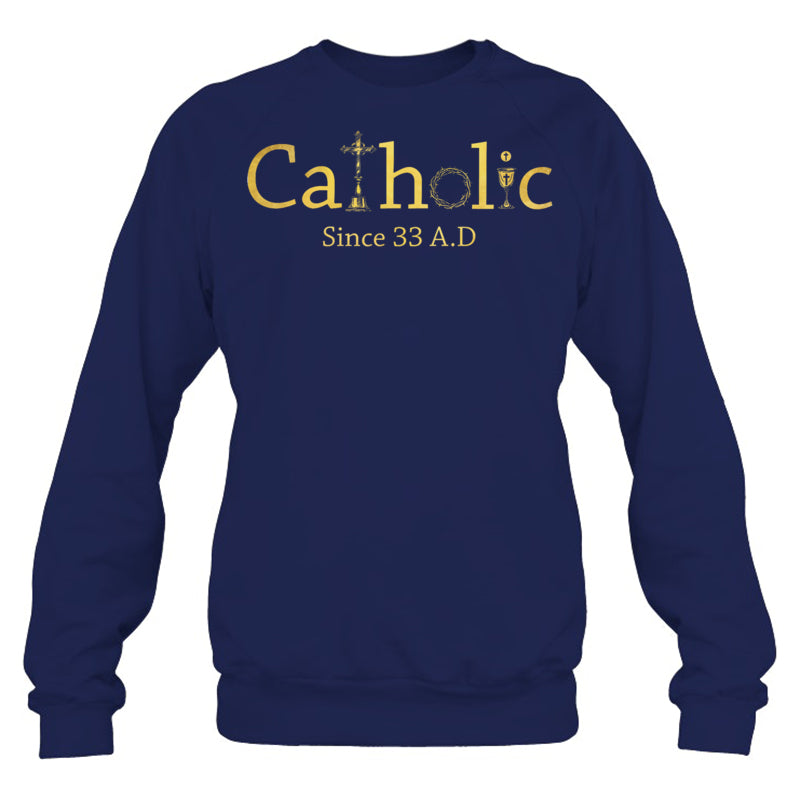 NavySweatshirtCatholicSince33AdCrucifixJesusEucharistChristianityHeaven