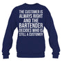 NavySweatshirtTheCustomerIsAlwaysRightGiftForBartender