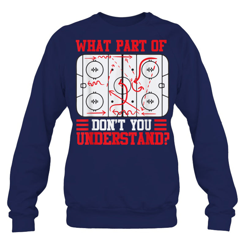 NavySweatshirtWhatPartOfHockeyDon_tYouUnderstandGiftForIceHockeyFanIceHockeyPlayer