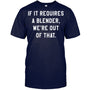 NavyTshirtIfItRequiresABlenderWe_reOutOfThatGiftForBartender