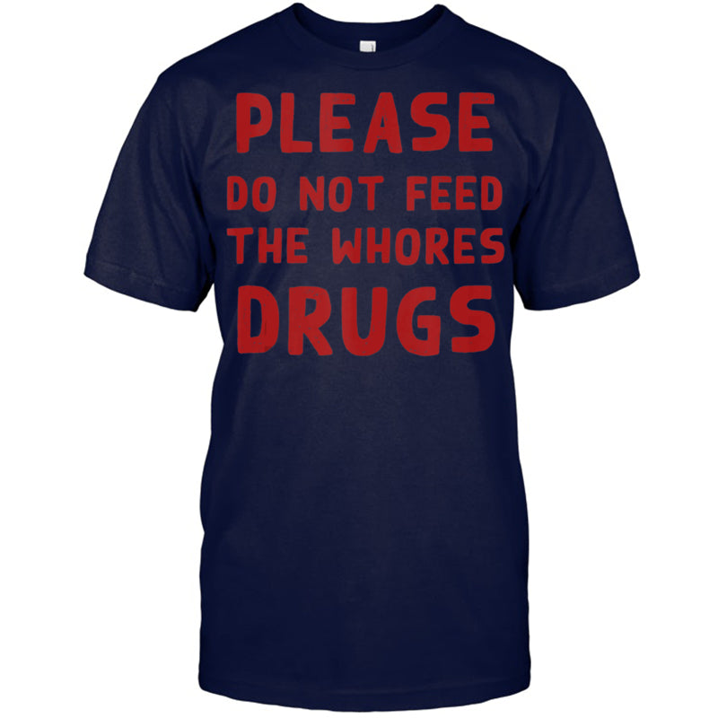 NavyTshirtPleaseDoNotFeedTheWhoresDrugsFunnyNoveltyBartenderTankTopBartenderTShirt