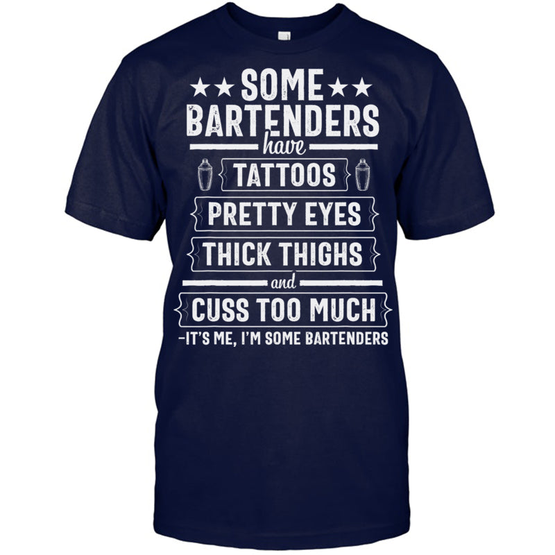 NavyTshirtSomeBartendersHaveTattoosPrettyEyesThickThighsGiftForBartender