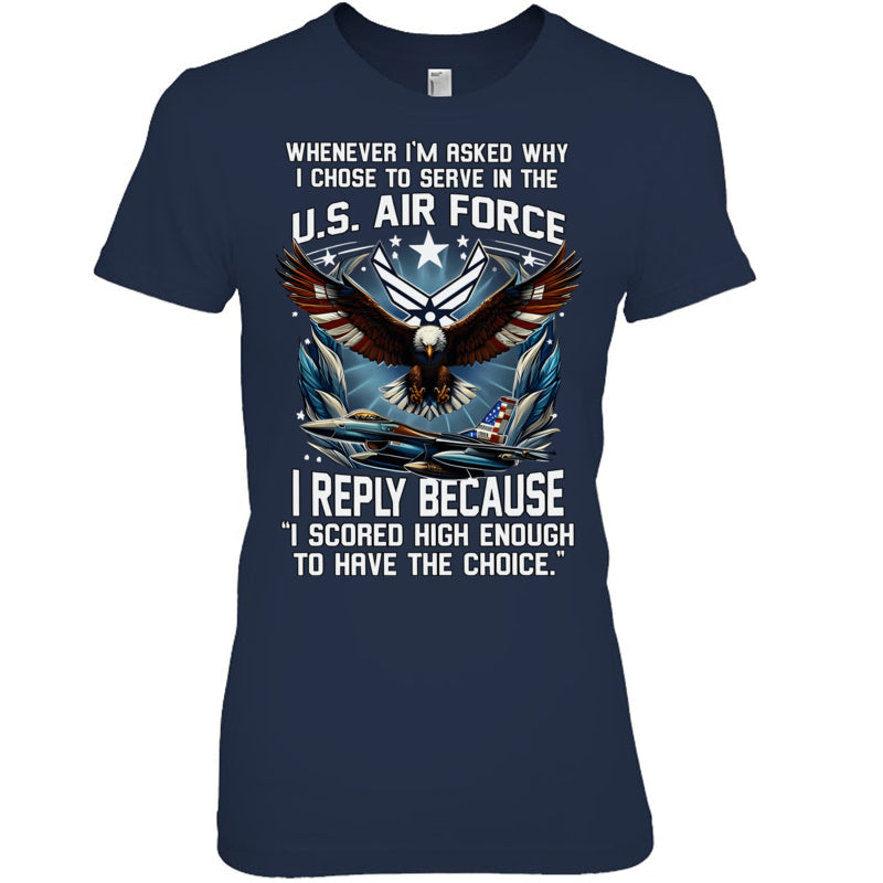 NavyWomanTshirtWheneverImAskedWhyIChoseToServeInTheUSAirForceGiftForVeteran