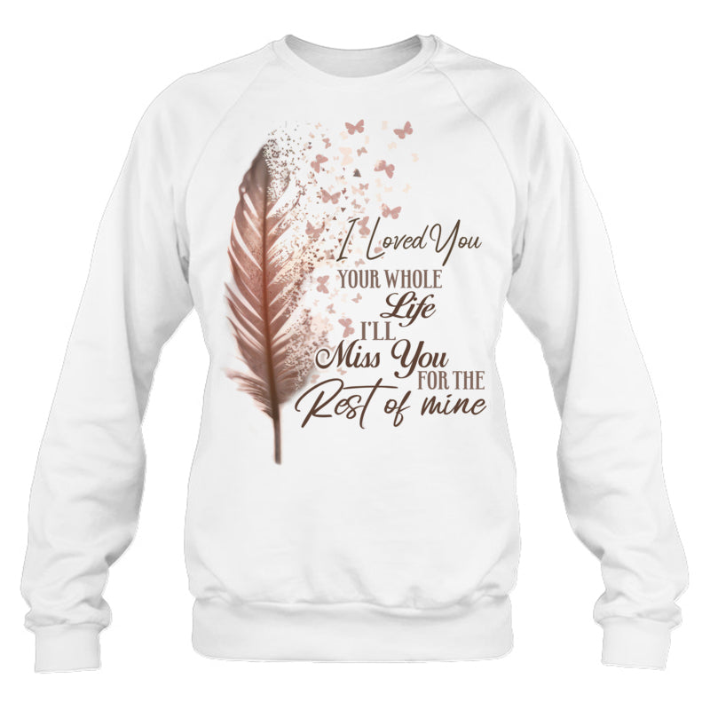 WhiteSweatshirtILovedYouYourWholeLifeI_llMissYouTheRestOfMineHeavenV2